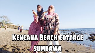 PANTAI KENCANA SUMBAWA || Kencana Beach Cottage