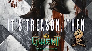 [Gwent] It's Treason, Then! Deck Guide and Game Play