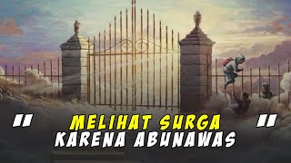 KISAH ABUNAWAS | RAJA MELIHAT SURGA FIRDAUS