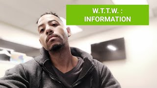 W.T.T.W. : INFORMATION