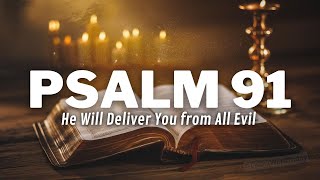 Today Prayer - He Will Deliver You from All Evil - Daily Protection through the Power of Psalm 91