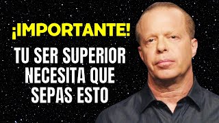 ¡ESTE MENSAJE VIENE DIRECTO DE TU YO SUPERIOR!- JOE DISPENZA