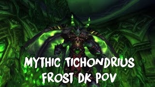 Mythic Tichondrius vs Whatever Were Awesome US 6th (Frost DK POV)