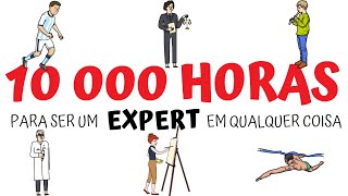 A Teoria das 10000 horas pode MUDAR SUA VIDA | SejaUmaPessoaMelhor