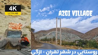 A village in Tehran city - Azgi village - Iran 4K