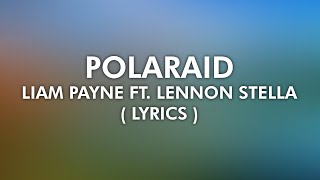 Liam Payne Ft. Lennon Stella - Polaroid ( 4K Lyrical Video )