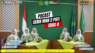 PODCAST CERIA - MAN 2 PATI - EDISI 4