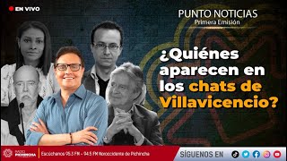 🔴 #EnVIVO | ¿Quiénes aparecen en los chats de Villavicencio?