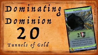 Dominating Dominion Episode 20: Tunnels of Gold