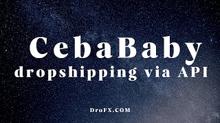 CebaBaby dropshipping via API with DroFX.com