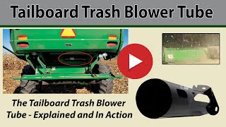 The Tailboard Trash Blower Tube - Explained and In Action