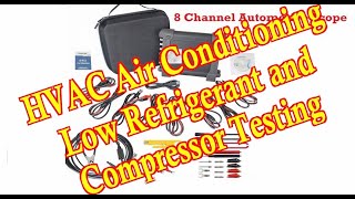 HVAC Air Conditioning Low Refrigerant Testing using 8 Channel Oscilloscope