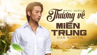 Liên Khúc THƯƠNG VỀ MIỀN TRUNG - Nhạc Hải Ngoại Đan Nguyên Hay Nhất 2024 - Nghe Cực Mê