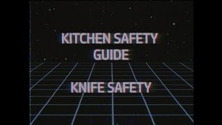 Kitchen Safety Guide  |  Knife Safety In The Kitchen