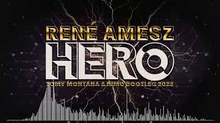 René Amesz - Hero (Tomy Montana & Nimo Bootleg 2023 )