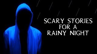 Scary True Stories Told In The Rain | Thunderstorm Video | (Scary Stories)