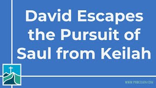 David Escapes the Pursuit of Saul from Keilah