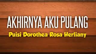 Dorothea Rosa Herliany | AKHIRNYA AKU PULANG | Iis Taulyda | Lingkar Jenar