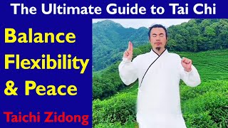 The Ultimate Guide to Tai Chi: Balance, Flexibility, and Peace  |  Taichi Zidong