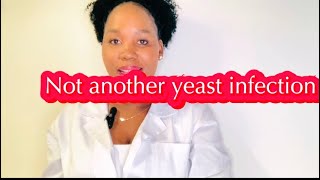 Vaginal Yeast Infections And Why You Keep Having Them|| A doctor explains