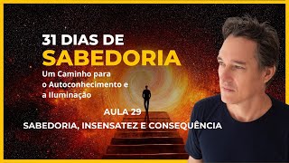 SABEDORIA, INSENSATEZ E CONSEQUÊNCIAS