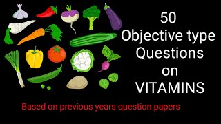 50 Objective type Questions on VITAMINS