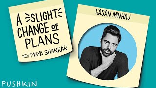 Hasan Minhaj is Trying Not to Care If You Like Him | A Slight Change of Plans | Maya Shankar