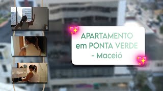 MOSTRANDO O APARTAMENTO EM PONTA VERDE MACEIÓ 🤍💚