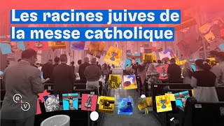 Les racines juives de la messe catholique