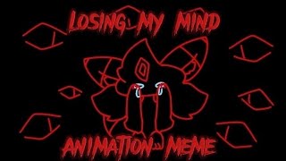 Losing my mind • Animation MEME • (Lazy) ⚠️FLASH WARNING⚠️