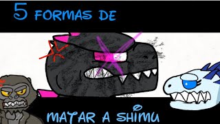 5 formas de matar a shimu