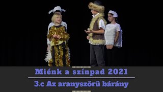 Miénk a színpad 2021 - 03 3.c Az aranyszőrű bárány