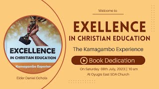 Excellence in Christian Education: Kamagambo Experience (Elder Daniel Ochola)