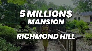 Mansion in Richmond hill $5Million