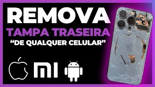 Como Remover Tampa Traseira de Qualquer Celular Sem Danificar! Faça você mesmo Em casa.