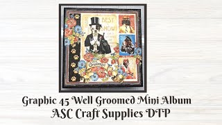 Graphic 45 Well Groomed Mini Album - ASC Craft Supplies DTP