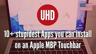 10+ stupidest Apps you can install on an Apple MBP Touchbar