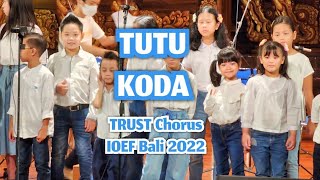 Tutu Koda | TRUST Chorus x TRUST Junior | IOEF 2022 | Bali