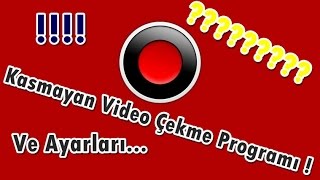 Kasmadan Video Çekme Programı -Ve Ayarları