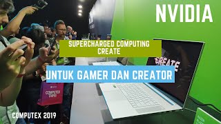 COMPUTEX TAIPE 2019  I NVIDIA   Laptop Khusus untuk para  gamer dan Creator