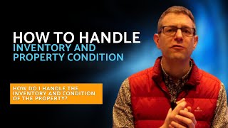 How Do I Handle the Inventory And Condition of the Property? | Your Property Business with Chris