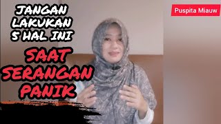 JANGAN LAKUKAN 5 HAL INI SAAT SERANGAN PANIK