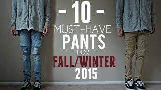 10 Must-Have Pants for Fall/Winter 2015!