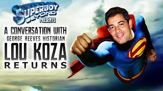 A Conversation With George Reeves Historian Lou Koza (2) - Superboy: Beyond