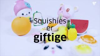 Squishies er giftige