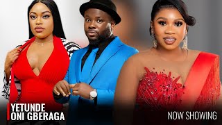 YETUNDE ONI GBERAGA - A Nigerian Yoruba Movie Starring - Wunmi Toriola, Ibrahim Yekini