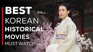 Best Korean Historical Movies Made Especially For You