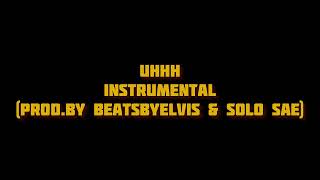 UHHH INSTRUMENTAL (prod.by BeatsbyElvis & Solo Sae)