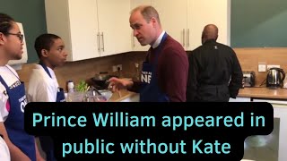 Prince William appeared in public without Kate