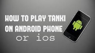 How to Play Tanki Online in Phone (Android or ios)